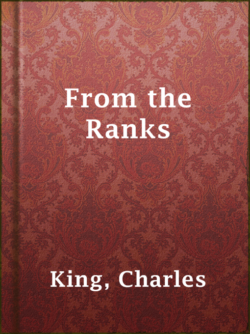 Title details for From the Ranks by Charles King - Available